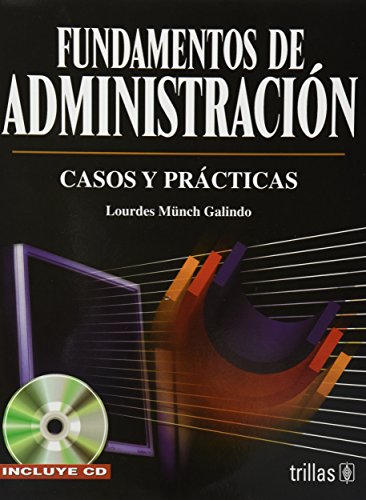Imagen de archivo de FUNDAMENTOS DE ADMINISTRACION CASOS YMUNCH GALINDO LOURDES a la venta por Iridium_Books