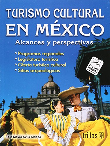 Imagen de archivo de Turismo cultural en mexico / Cultural tourism in mexico: Alcances Y Perspecti. a la venta por Iridium_Books