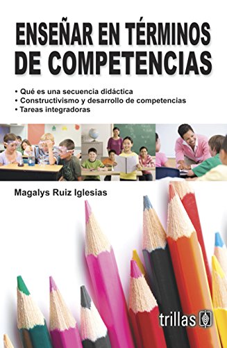 Imagen de archivo de Ensenar en terminos de competencias / Teaching in terms of skills (Spanish Ed. a la venta por Iridium_Books