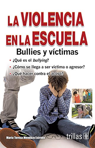 Beispielbild fr La violencia en la escuela / Violence in School: Bullies y victimas / Bullies and Victims (Spanish Edition) zum Verkauf von Irish Booksellers