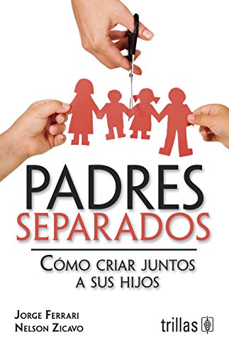 Stock image for Padres separados / Divorced Parents: Como criar juntos a sus hijos / How to Raise Their Children Together (Spanish Edition) for sale by Better World Books