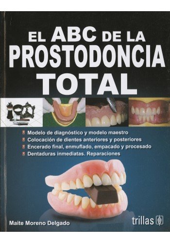 Imagen de archivo de El ABC de la prostodoncia total / The ABCs of total prosthodontics (Spanish E. a la venta por Iridium_Books