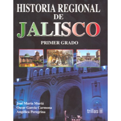 Imagen de archivo de Historia regional de Jalisco / Jalisco Regional History: Primer Grado De Secu. a la venta por Iridium_Books