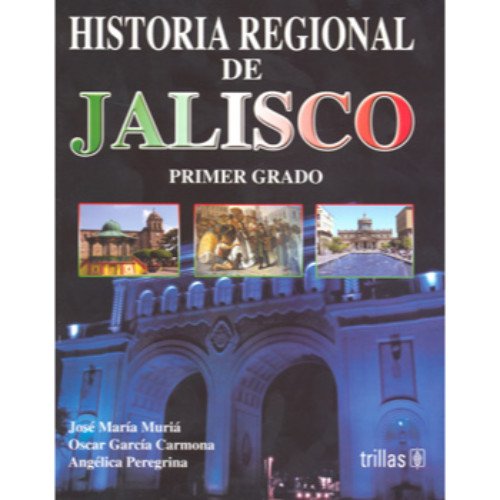 9786071707802: Historia regional de Jalisco / Jalisco Regional History: Primer Grado De Secundaria / 9th Grade High School