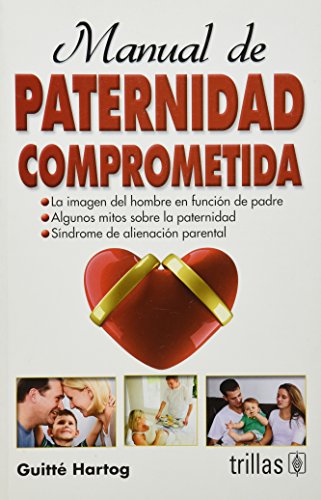 Imagen de archivo de Manual de paternidad comprometida / Paternity manual (Spanish Edition) by Har. a la venta por Iridium_Books