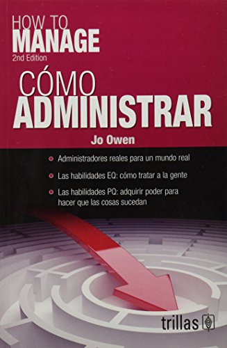 Imagen de archivo de Como administrar / How to Manage (Spanish Edition) [Paperback] by Owen, Joe a la venta por Iridium_Books