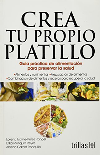 9786071708243: Crea tu propio platillo / Make your own dish