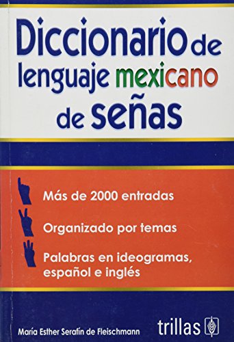 Diccionario de lenguaje mexicano de senas / Dictionary of Mexican sign language (Spanish Edition) - Serafin, Maria Esther