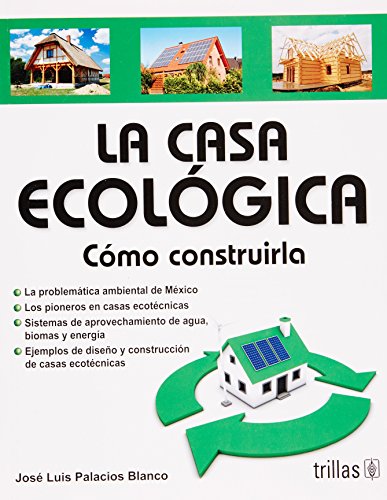 Imagen de archivo de La casa ecologica / The ecological house: Como Construirla / How to Build It . a la venta por Iridium_Books