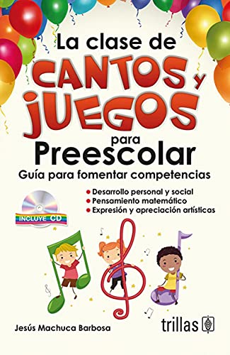 Imagen de archivo de La clase de cantos y juegos para preescolar / The songs and games class for preschoolers (Spanish Edition) a la venta por Ergodebooks