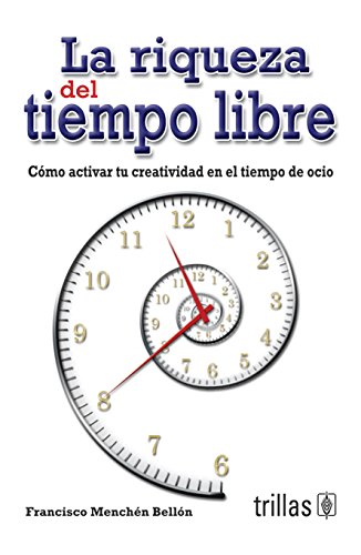 Stock image for La riqueza del tiempo libre / The wealth of free time (Spanish Edition) by Be. for sale by Iridium_Books