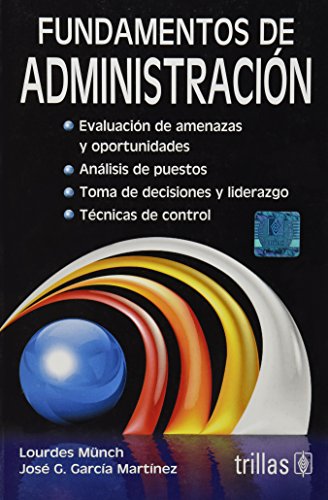 Imagen de archivo de FUNDAMENTOS DE ADMINISTRACION [Paperback] by LOURDES MUNCH GALINDO a la venta por Iridium_Books