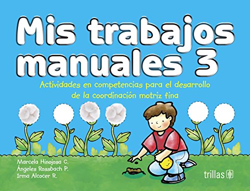 Imagen de archivo de MIS TRABAJOS MANUALES 3 [Paperback] by HINOJOSA C., MARCELA a la venta por Iridium_Books