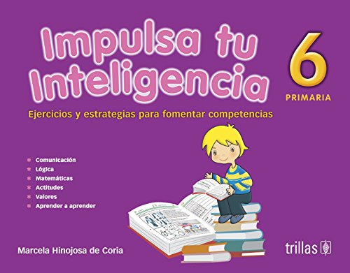 Imagen de archivo de IMPULSA TU INTELIGENCIA 6: PRIMARIA [Paperback] by HINOJOSA DE CORIA, MARCELA a la venta por Iridium_Books