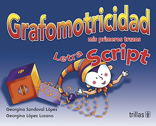 Stock image for GRAFOMOTRICIDAD LETRA SCRIPT: MIS PRIMEROS TRAZOS [Paperback] by LOPEZ LOZANO. for sale by Iridium_Books