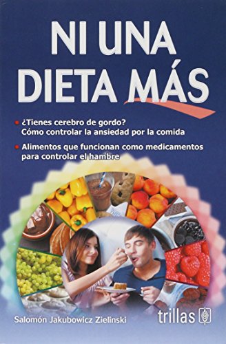 9786071711168: Ni Una Dieta Más, no al Cerebro de Gordo (Spanish Edition) - Dr  Salomon Jakubowicz: 6071711169 - AbeBooks