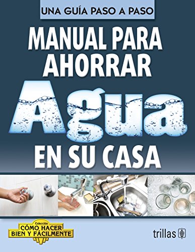 9786071711229: Manual para ahorar agua en su casa [Paperback] [Jan 01, 2012] Luis Lesur, Trillas