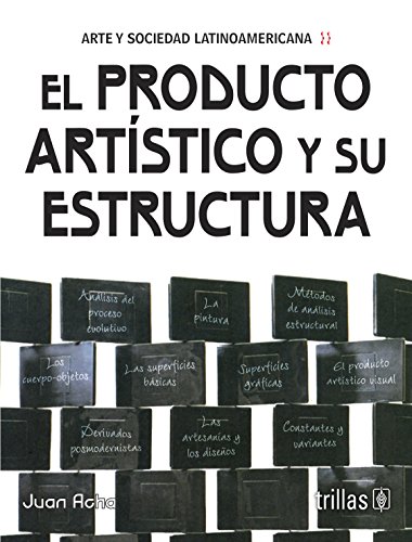 9786071711281: el producto artistico y su estructura (arte y sociedad latinoamericana)