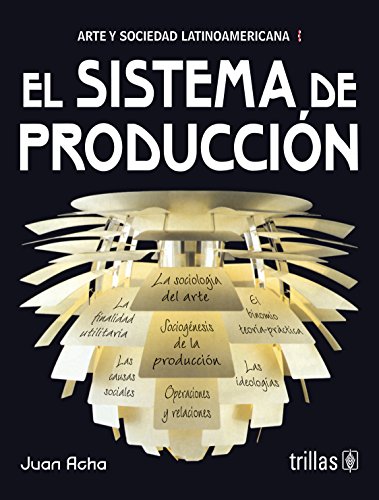 9786071711304: el sistema de produccion (arte y sociedad latinoamericana