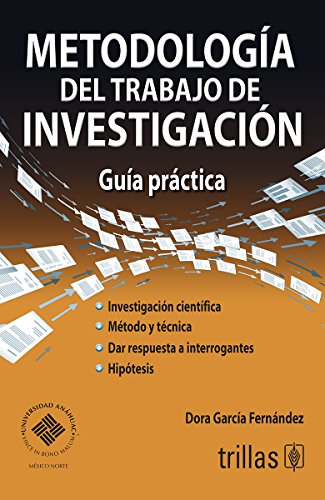 Imagen de archivo de METODOLOGIA DEL TRABAJO DE INVESTIGACION: GUIA PRACTICA [Paperback] by GARCIA. a la venta por Iridium_Books
