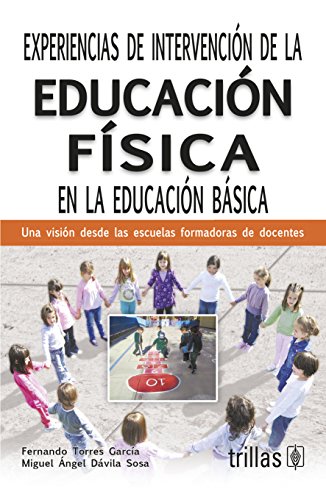 9786071713346: experiencias de intervencion de la educacion fisica en la educacion basic