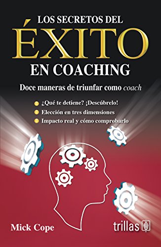 Imagen de archivo de LOS SECRETOS DEL EXITO EN COACHING [Paperback] by COPE, MICK a la venta por Iridium_Books