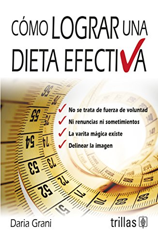 Imagen de archivo de Cmo lograr una dieta efectiva / Achieving effective diet (Spanish Edition) b. a la venta por Iridium_Books
