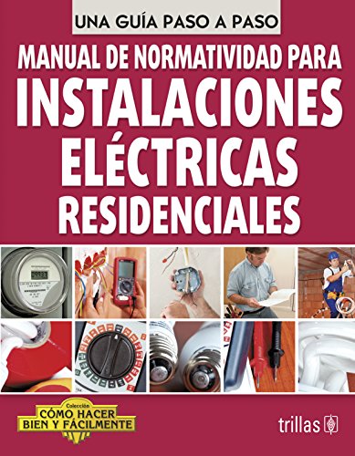 9786071714596: MANUAL DE NORMATIVIDAD PARA INSTALACIONES ELECTRICAS REDIDENCIALES