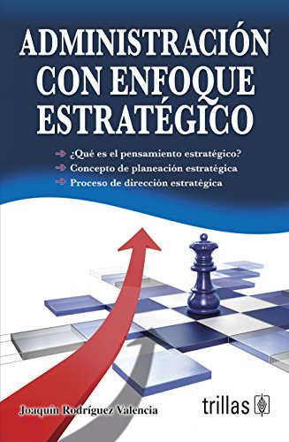 Imagen de archivo de ADMINISTRACION CON ENFOQUE ESTRATEGICO [Paperback] by JOAQUN RODRGUEZ VALENCIA a la venta por Iridium_Books