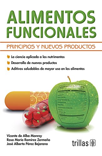 Imagen de archivo de ALIMENTOS FUNCIONALES PRINCIPIOS Y NUEVOS PRODUCTOS [Paperback] by RAMIREZ ZE. a la venta por Iridium_Books