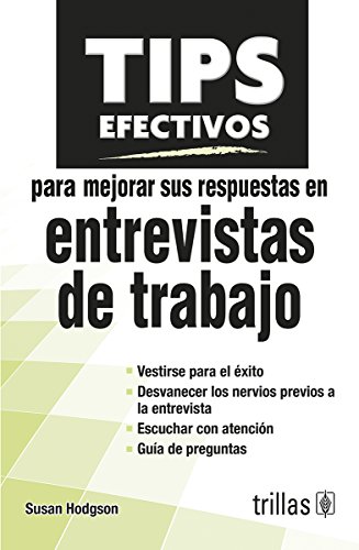 Beispielbild fr Tips efectivos para mejorar sus respuestas en entrevistas de trabajo / Brilliant answers to tough interview questions (Tips Efectivos / Effective Tips) (Spanish Edition) zum Verkauf von Better World Books