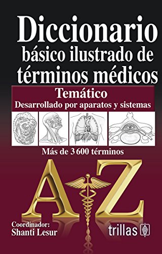 9786071717023: Diccionario Basico Ilustrado De Terminos Medicos Tematico, Desarrollado Por Aparatos Y Sistemas Mas De 3600 Termino