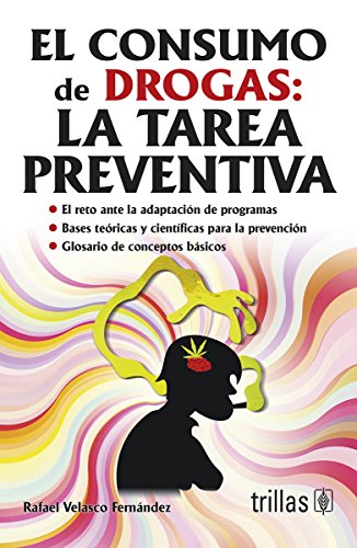 Imagen de archivo de EL CONSUMO DE DROGAS: LA TAREA PREVENTIVA [Paperback] by VELASCO FERNANDEZ, R. a la venta por Iridium_Books