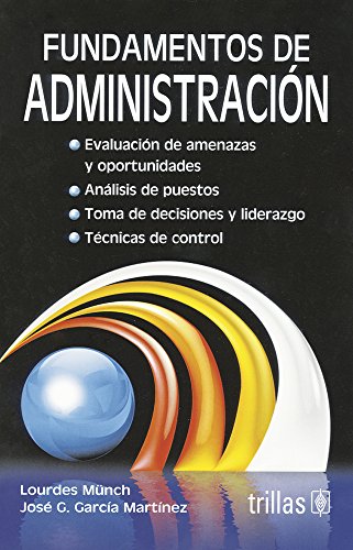 Imagen de archivo de FUNDAMENTOS DE ADMINISTRACION [Paperback] by MUNCH GALINDO, LOURDES a la venta por Iridium_Books