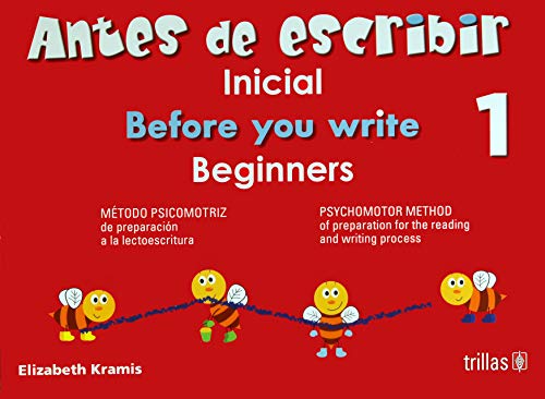 Stock image for ANTES DE ESCRIBIR 1 = BEFORE YOU WRITE 1 METODO PSICOMOTRIZ DE PREPARACION A LA LECTOESCRITURA for sale by GF Books, Inc.