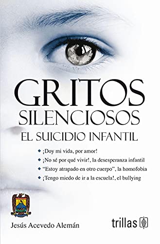 9786071722379: GRITOS SILENCIOSOS. EL SUICIDIO INFANTI