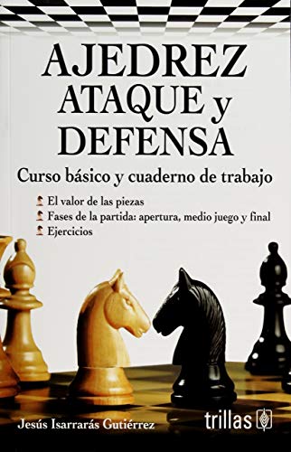 Ajedrez ataque y Defensa - ISARRARAS GUTIERREZ, JESUS: 9786071724335 -  AbeBooks