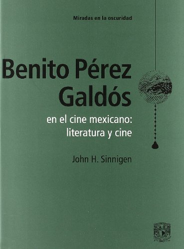 Benito Pérez Galdos en el cine mexicano: Literatura y cine