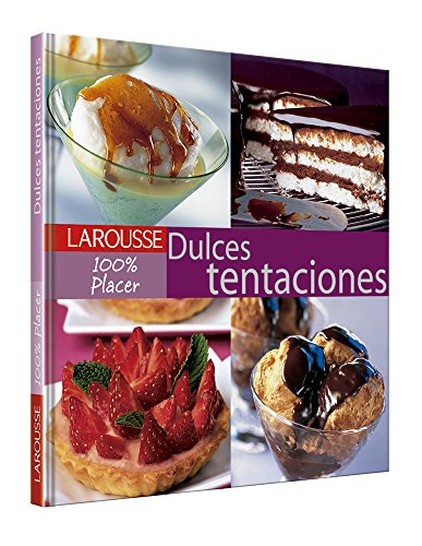 100% Placer, Dulces Tentaciones (9786072103269) by LAROUSSE