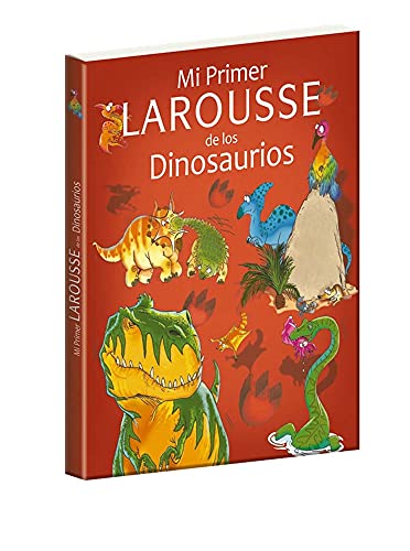 Stock image for Mi primer Larousse de los dinosaurios (Spanish Edition) for sale by SecondSale