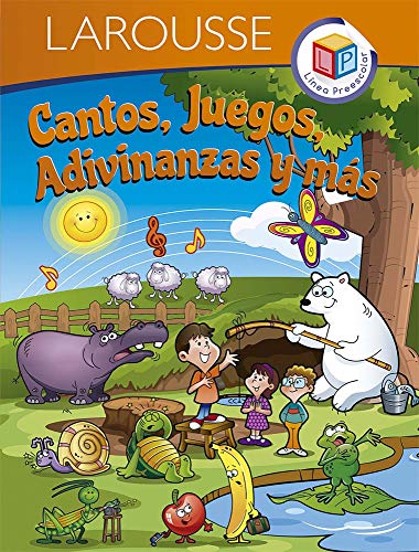 Stock image for Cantos, juegos, adivinanzas y m?s (Larousse; Linea Preescolar) (Spanish Edition) for sale by SecondSale