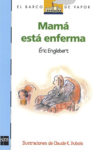 Imagen de archivo de Mamá está enferma;Barco de Vapor Azul (Spanish Edition) a la venta por Iridium_Books