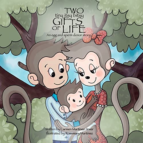 Stock image for Two Tiny Itsy Bitsy Gifts of Life, an egg and sperm donor story for sale by GreatBookPrices