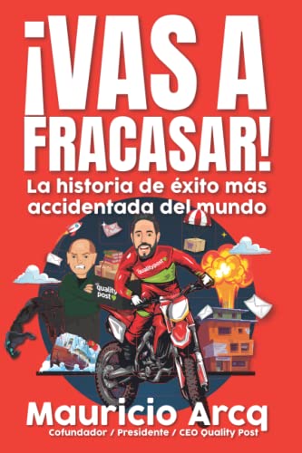 imán resumen Opaco Vas a fracasar!: La historia de éxito más accidentada del mundo. (Spanish  Edition) de Arcq, Mauricio: Good (2022) | GF Books, Inc.