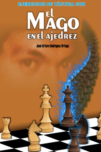 Imagen de archivo de Ejercicios de tctica con El Mago en el Ajedrez (Spanish Edition) a la venta por Book Deals