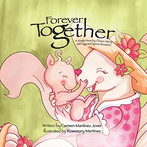 Stock image for Forever Together, a single mum by choice story with egg and sperm donation for sale by GreatBookPrices