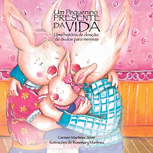 Stock image for Um pequenino presente da vida, uma histria de doao de vulos para meninas (Portuguese Edition) for sale by Books Unplugged