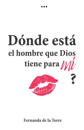 Stock image for Dnde est el hombre que Dios tiene para m? (Spanish Edition) for sale by GF Books, Inc.