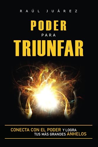 Stock image for PODER PARA TRIUNFAR: Conecta con el poder y logra tus ms grandes anhelos (Spanish Edition) for sale by Books Unplugged
