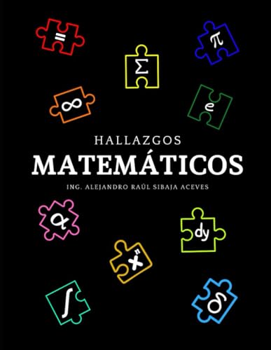 Stock image for HALLAZGOS MATEMTICOS: UNA METODOLOGA CIENTFICA RAZONADA (Spanish Edition) for sale by Books Unplugged